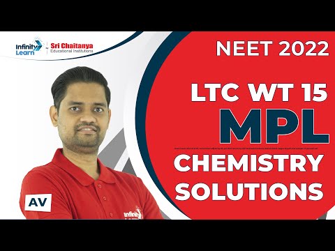 MPL Chemistry Solutions || LTC WT 15 || 14-03-2022 || NEET 2022 || AV || Infinity Learn