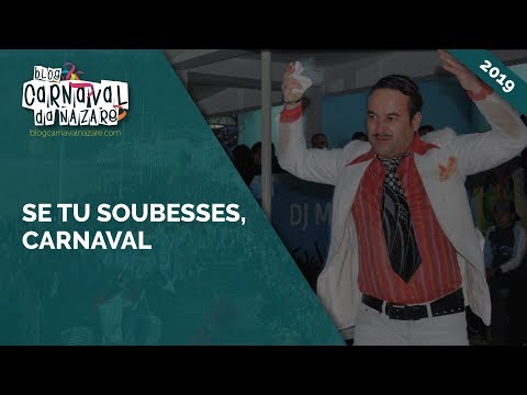Se Tu Soubesses, Carnaval 2019 - Carnaval da Nazaré