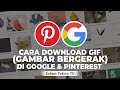 Cara Download GIF Gambar Bergerak Di Pinterest Dan Google Ke Galeri Android