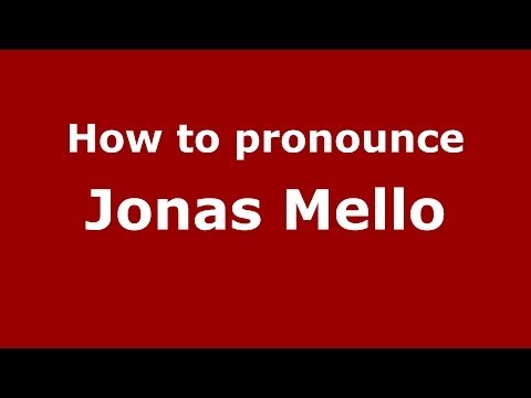 How to pronounce Jonas Mello (Brazilian/Portuguese) - PronounceNames.com