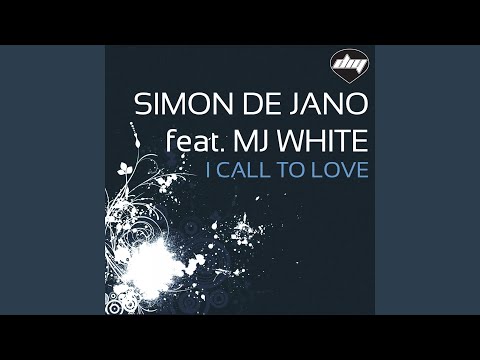 I Call To Love (feat. Mj White) (Simon De Jano Mix)