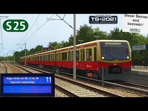 BAHNSTREIK! - S25 nach Hennigsdorf | Mitten durch Berlin | TRAIN SIMULATOR 2021