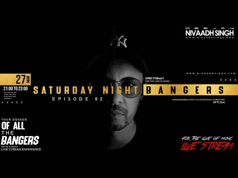 Deejay Nivaadh Singh - For The Love Of Music (Saturday Night Bangers Ep.82)