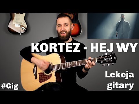 KORTEZ - Hej Wy Lekcja Gitary #GIG