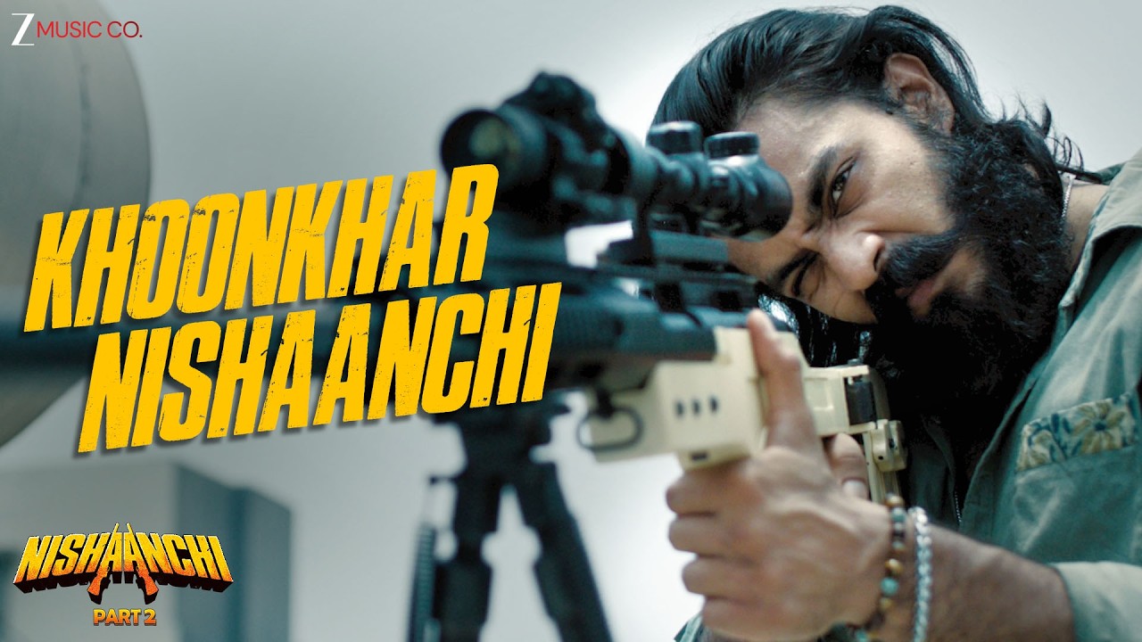 Khoonkhar Nishaanchi - Nishaanchi 2 | Aaishvary Thackeray | Raaj Babu, Anurag Saikia, Shashwat D