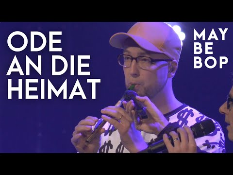 Ode an die Heimat - MAYBEBOP (live)
