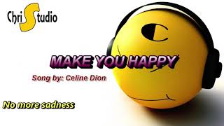 Make You Happy Lyrics ( Song by: Celine Dion )