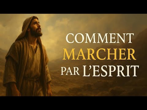 Voici comment marcher par l’Esprit — Le secret d’une vie chrétienne puissante