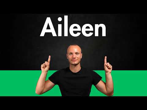 How to Pronounce AILEEN (Correctly)
