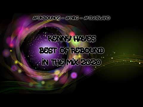 Kenny Hayes - Best Of Rebound In The Mix 2020