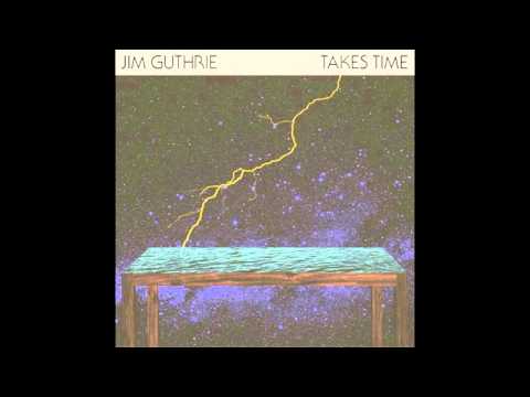 Jim Guthrie - Taking My Time