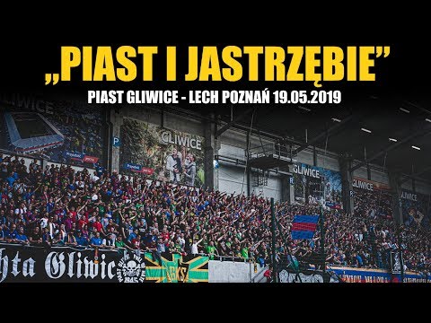 "Piast i Jastrzębie" - doping na meczu Piast Gliwice - Lech Poznań 19.05.2019