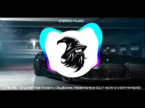 Chill Bill - Eryxse feat Axaero, Daysokee, Redembrece