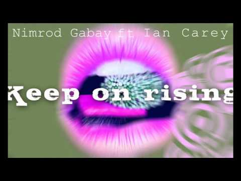 nimrod gabay ft. Ian Carey - Keep on rising (club mix) 2010