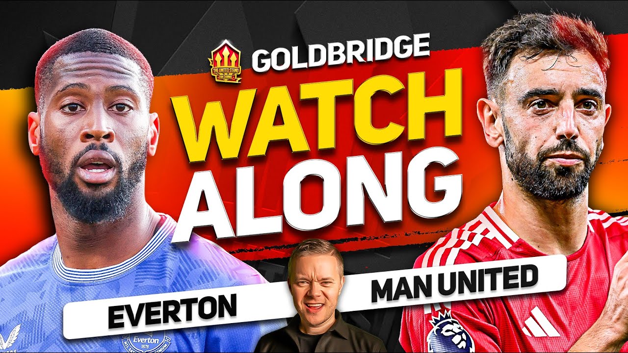 EVERTON vs MAN UNITED Live With MARK GOLDBRIDGE!