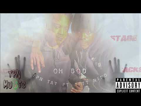 YPN Tay - Oh God ft. FTT Nino (Official Audio)