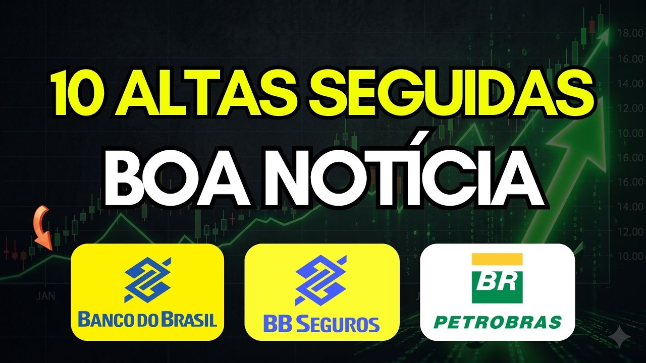 Bolsa com 10ª Alta Seguida. BBAS3 e BBSE3 com Boa Notícia e PETR4 Recomendaram Comprar