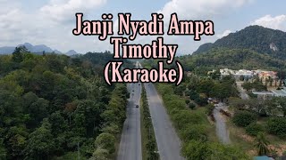 Download lagu Janji Nyadi Ampa - Timothy (Karaoke) || Lirik mp3