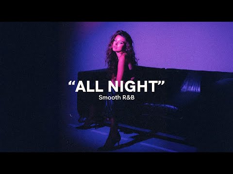 (FREE) Smooth Dark R&B 6LACK Type Beat - "All Night" | RnB Instrumental