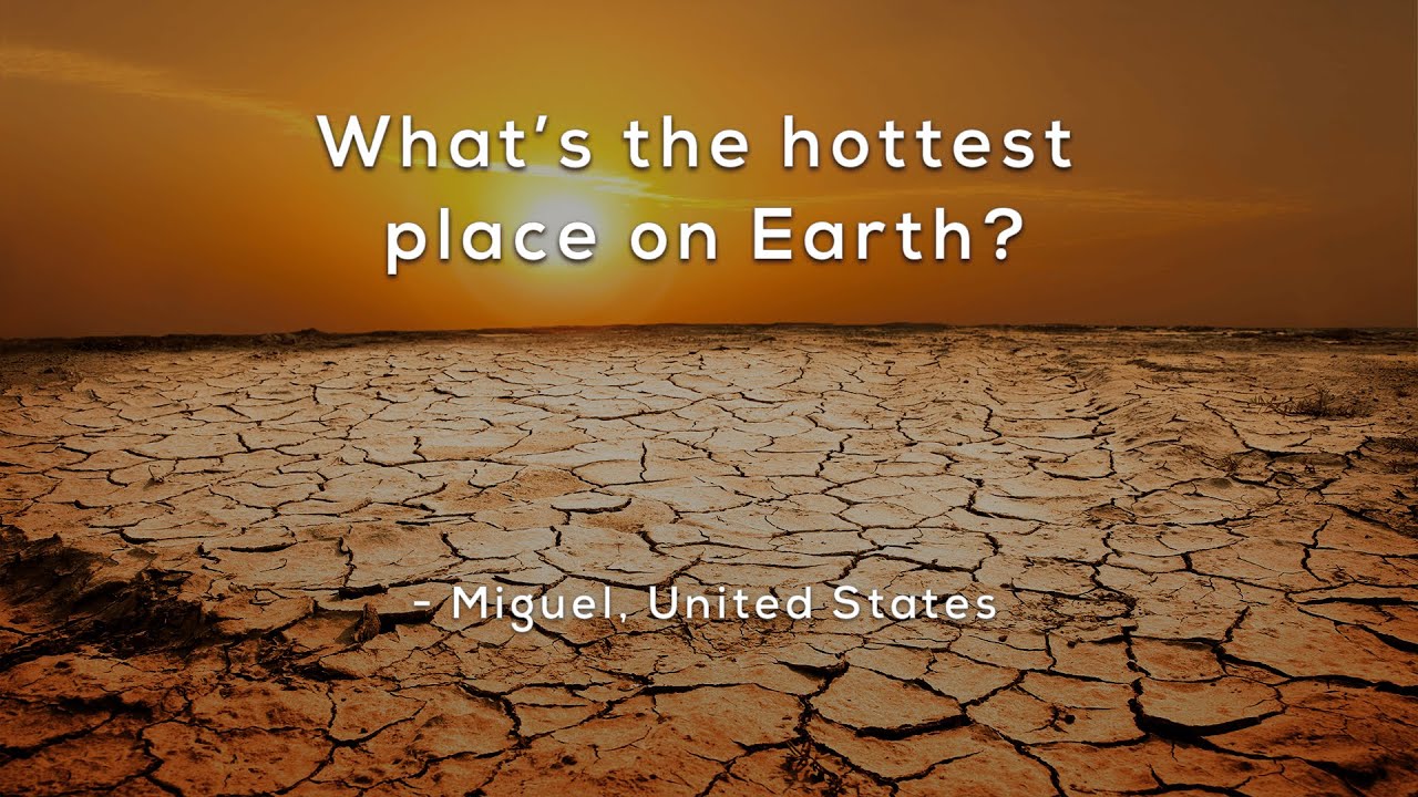 What's the hottest place on Earth?