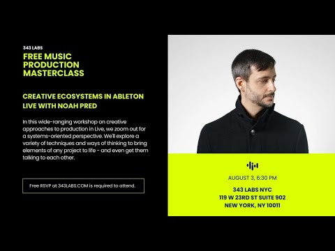 Creative Ecosystems in Ableton Live - NYC Masterclass with Noah Pred