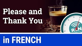 How to say Please and Thank You in French - One Minute French Lesson 2