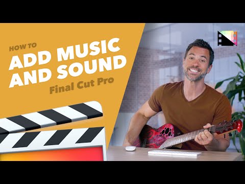 How to Add Music or Sound Effects to Your Project in Final Cut Pro X