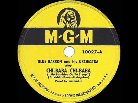 1947 HITS ARCHIVE: Chi-Baba Chi-Baba - Blue Barron (with vocal group)
