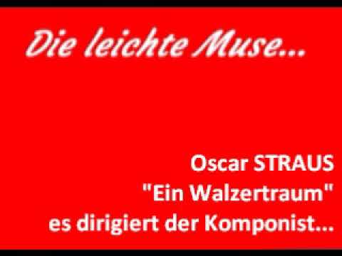 Oscar Straus "Ein Walzertraum"