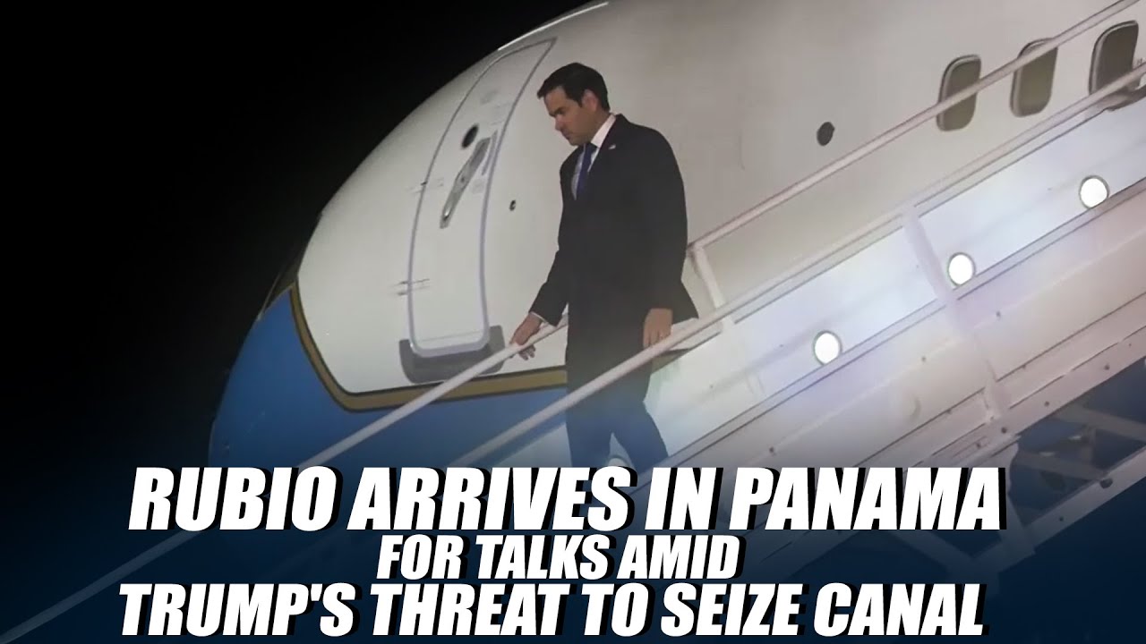 US top diplomat Rubio arrives in Panama for talks amid Trump's threat to seize canal | USA |America