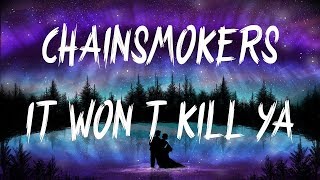 It Won&#39;t Kill Ya - The Chainsmokers ft. Louane | 1 HOUR