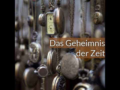 Das Geheimnis der Zeit