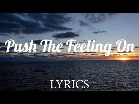 Push The Feeling On - Nightcrawlers (Lyrics)