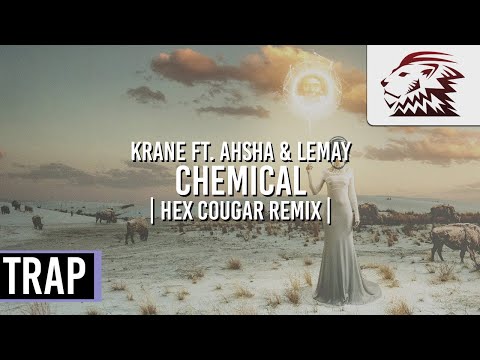 Krane ft. Ahsha & Lemay - Chemical (Hex Cougar Remix) [Trap]