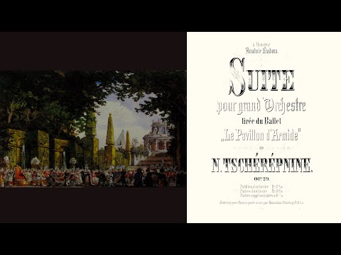 Nikolai Tcherepnin - Suite from Le Pavillon d'Armide, Op. 29a [1906]