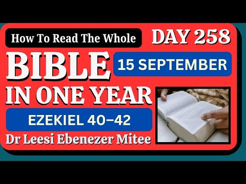 🟢 15 September: Bible In One Year (Ezekiel 40–42) Day 258–How To Read The Whole Bible In A Year Plan