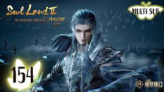 Download lagu ✨Soul Land 2  EP 154 [MULTI SUB] mp3