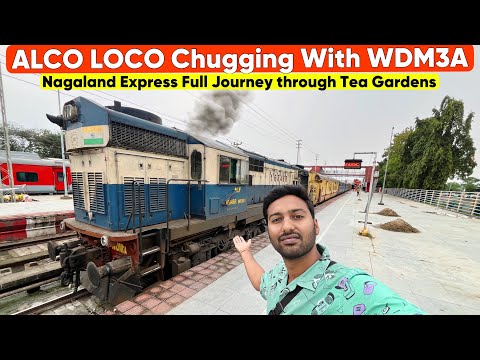 Nagaland Express Train Journey •ALCO LOCO Chugging with WDM3A•