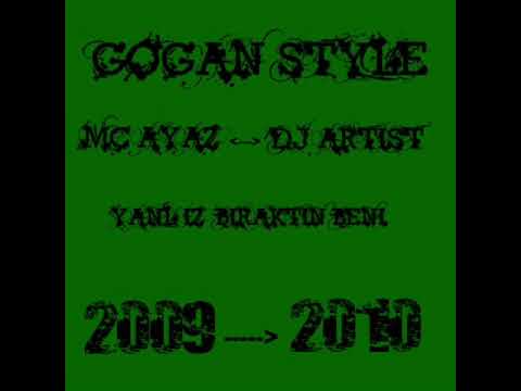 Mc Ayaz Ft Dj Artist - Yanliz Biraktin Beni 2009