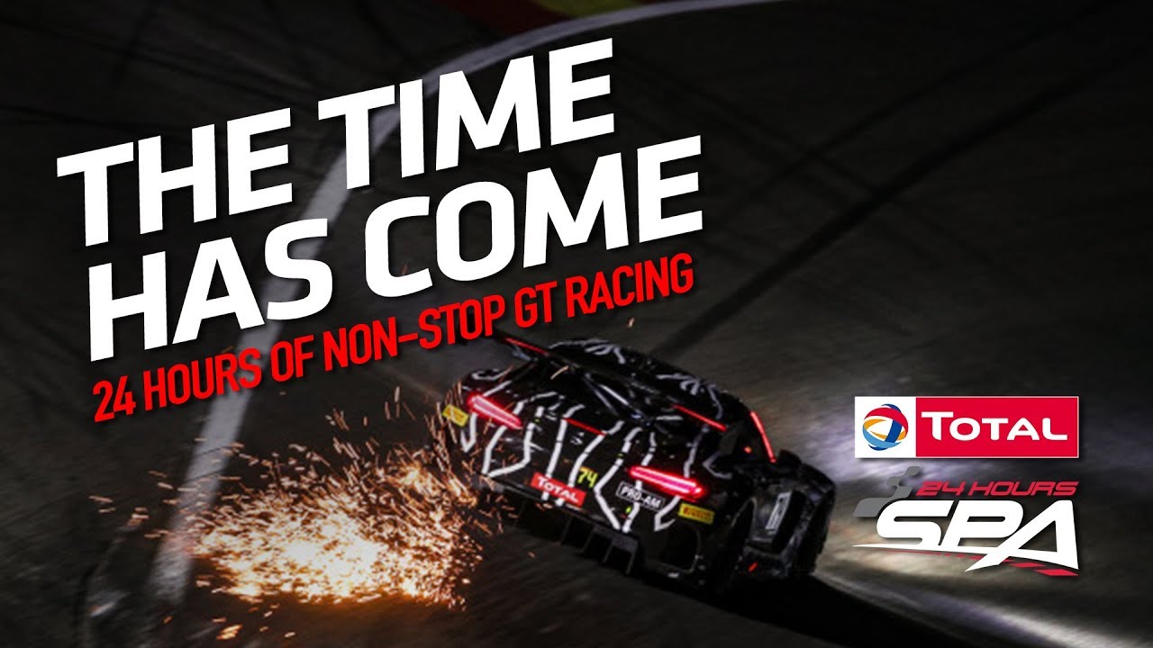 THE TIME HAS COME  - The Total 24 Hours of Spa 2019