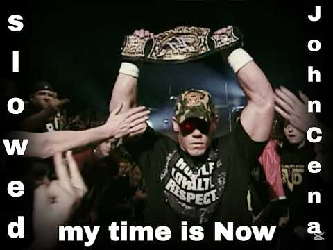 John Cena's theme song "my time is now" slowed down