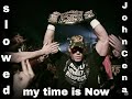 John Cena S Theme Song My Time Is Now Slowed Down