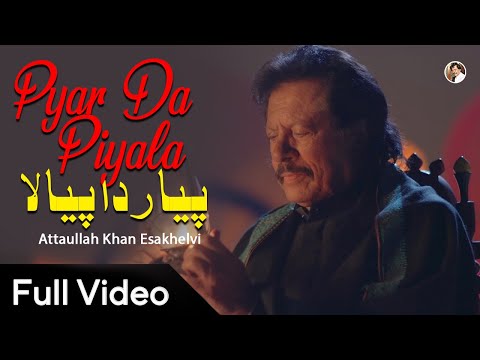 Pyar Da Piyala | Nikki Ji Gal | Attaullah Khan Esakhelvi