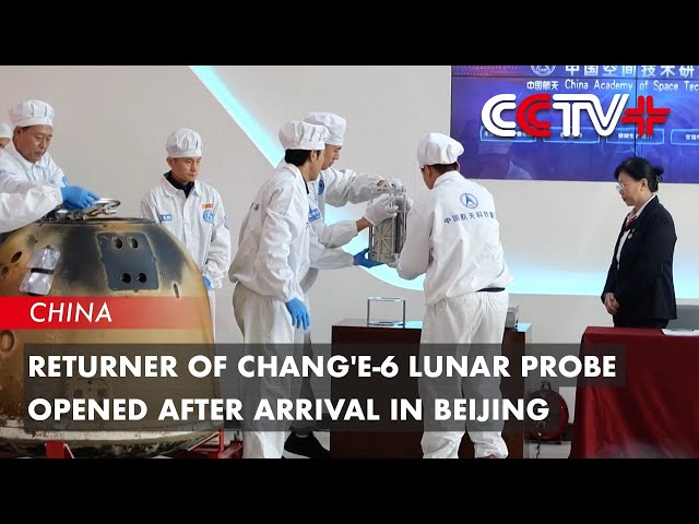 Returner of Chang'e-6 Lunar Probe Opened After Arrival in Beijing