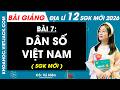 Bài giảng Địa lí 12 Bài 7. Dân số Việt Nam
