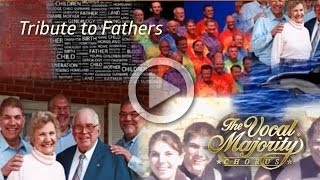 He / I Believe performed by Vocal Majority in Honor of Father's Day