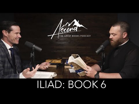 Iliad: Book 6 - Hector returning to Troy | Ascend The Great Books Podcast