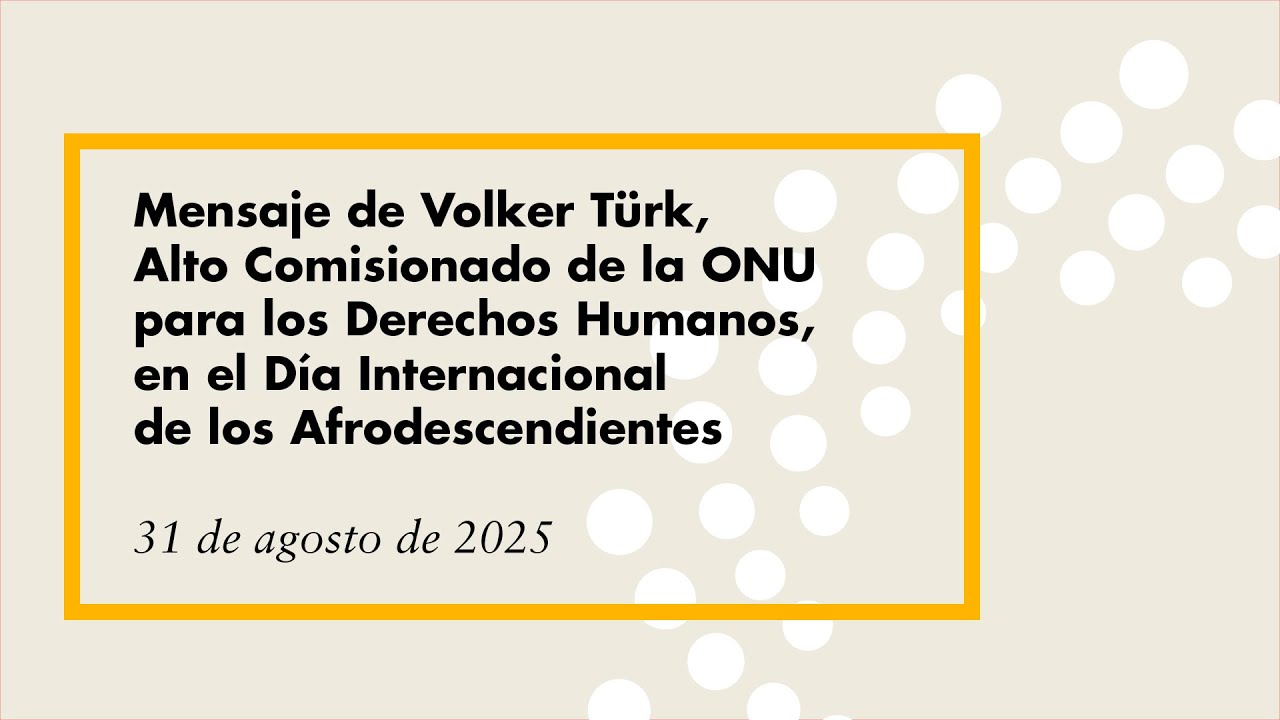 Volker Türk por el Día Internacional de los Afrodescendientes 2025