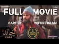 SWORD OF ALLAH KHALID BIN WALEED MOVIE PART 01 BEFORE ISLAM IN HINDI URDU HATEM ALI HALAL FLIX