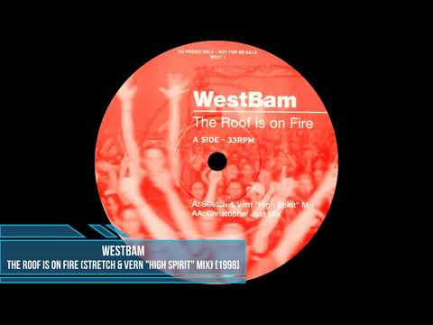 WestBam - The Roof Is On Fire (Stretch & Vern "High Spirit" Mix) [1998]
